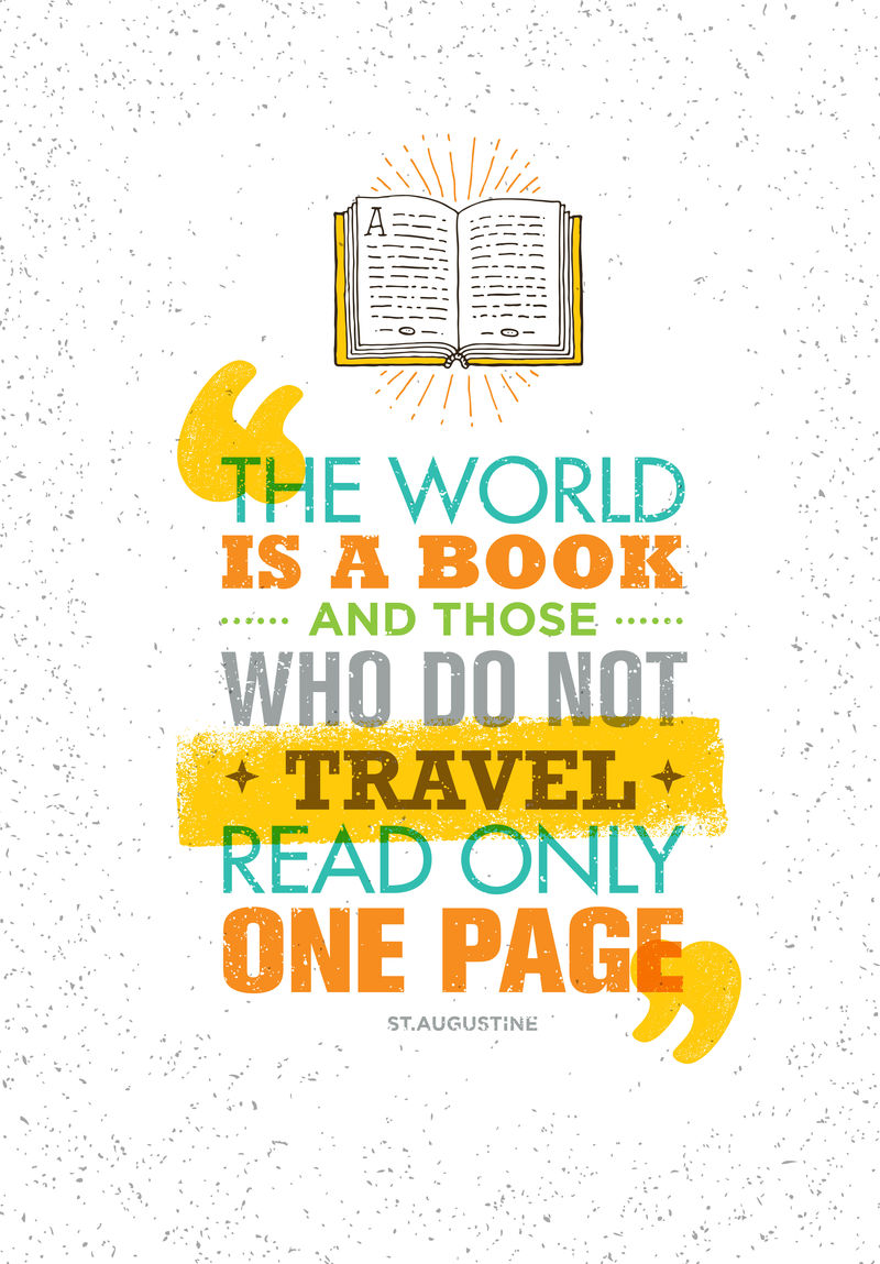 世界是一本书，不旅行的人只读一页。鼓舞人心的冒险动机引述。