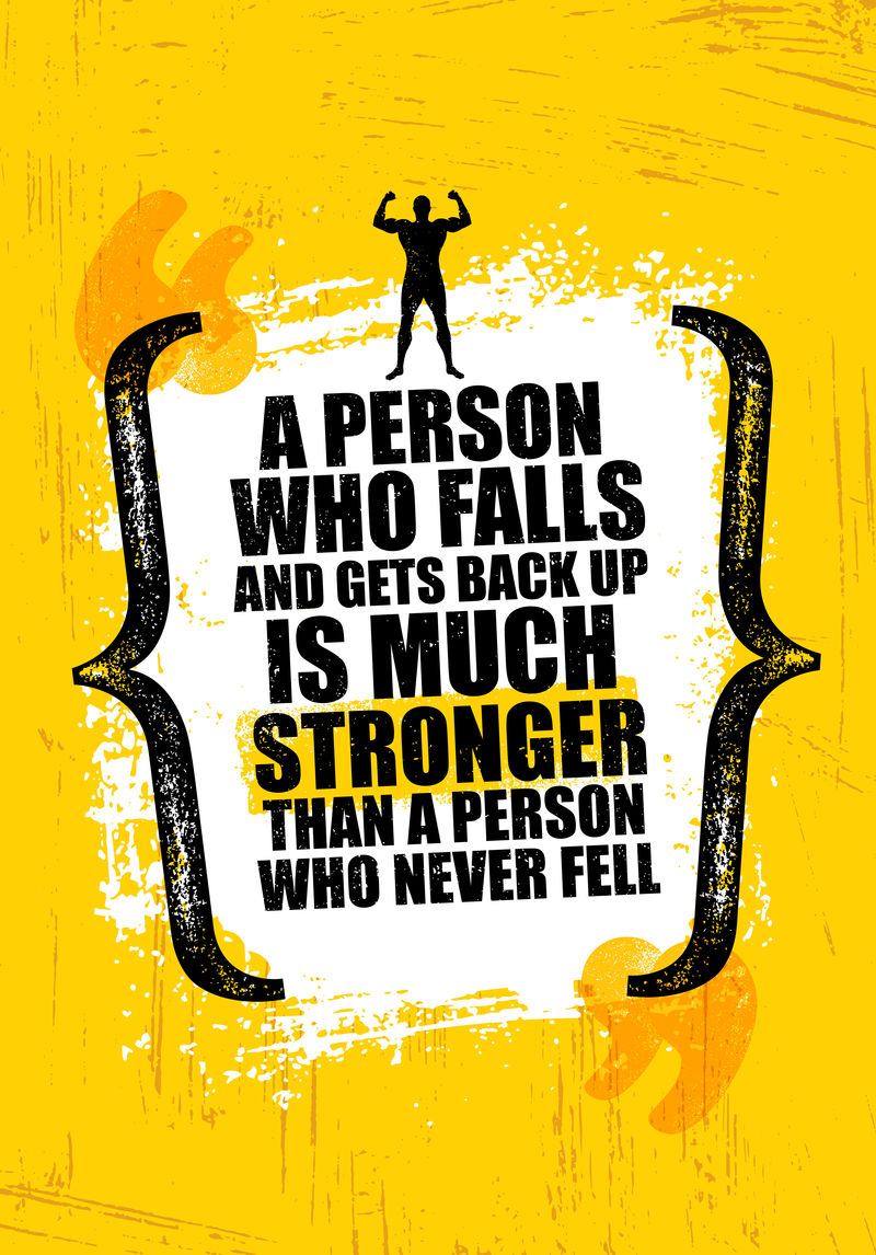 一个摔倒后又站起来的人比一个从未摔倒的人强壮得多。鼓舞人心的创作动机引述