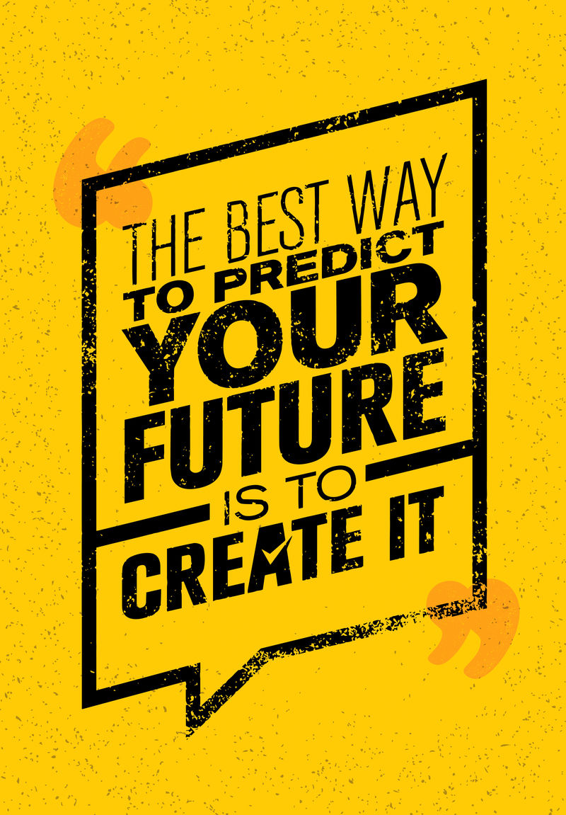 预测你未来的最好方法就是创造它。鼓舞人心的创作动机引述。矢量排版横幅